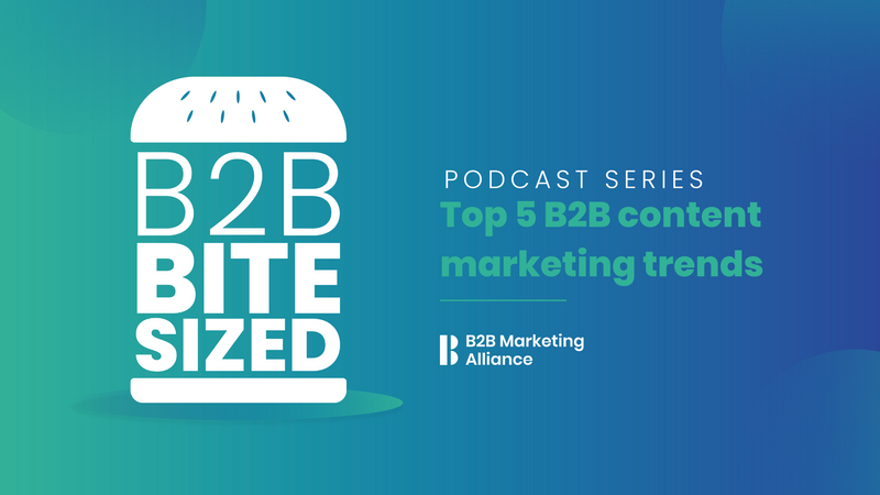 B2B Bite-sized | Top 5 B2B content marketing trends
