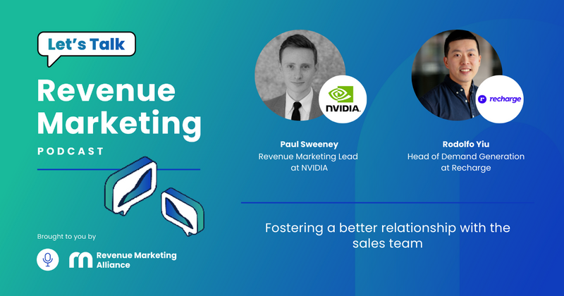 Fostering a better relationship with the sales team | Let's Talk Revenue Marketing | Paul Sweeney and Rodolfo Yiu